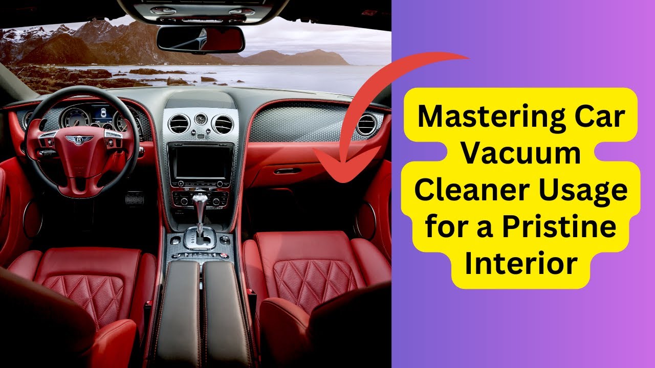 'Video thumbnail for Mastering Car Vacuum Cleaner Usage for a Pristine Interior'