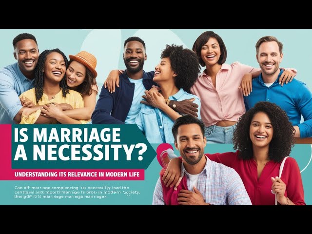 Video thumbnail for Is Marriage a Necessity? Understanding Its Relevance in Modern Life