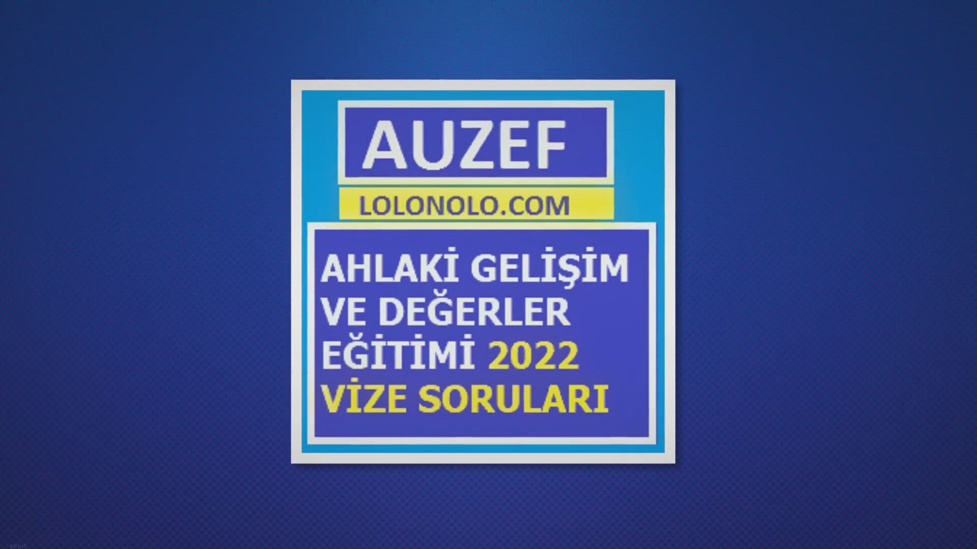 'Video thumbnail for Ahlaki Gelişim ve Değerler Eğitimi 2022 Vize Soruları'