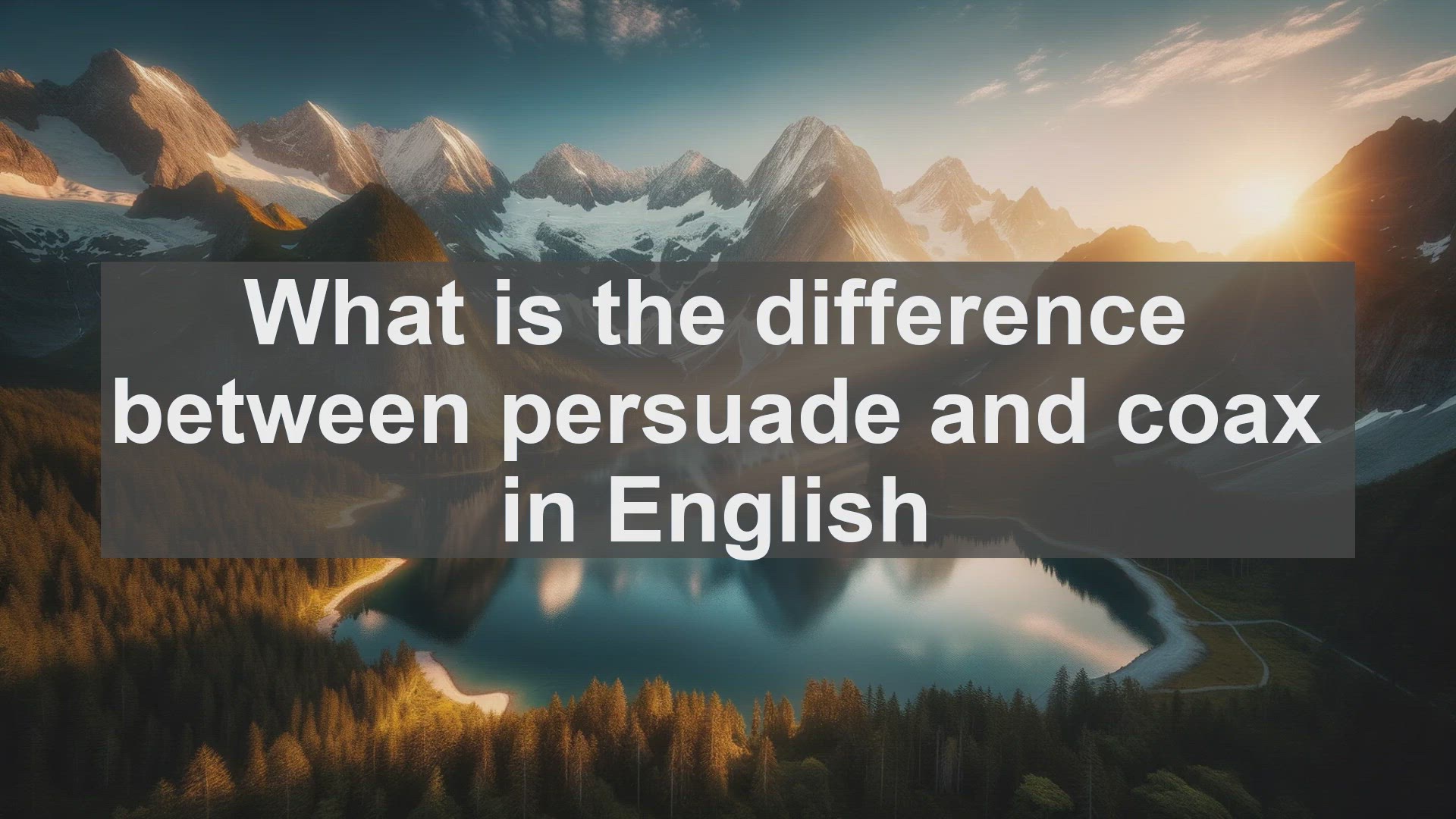 'Video thumbnail for What is the difference between persuade and coax in English?'