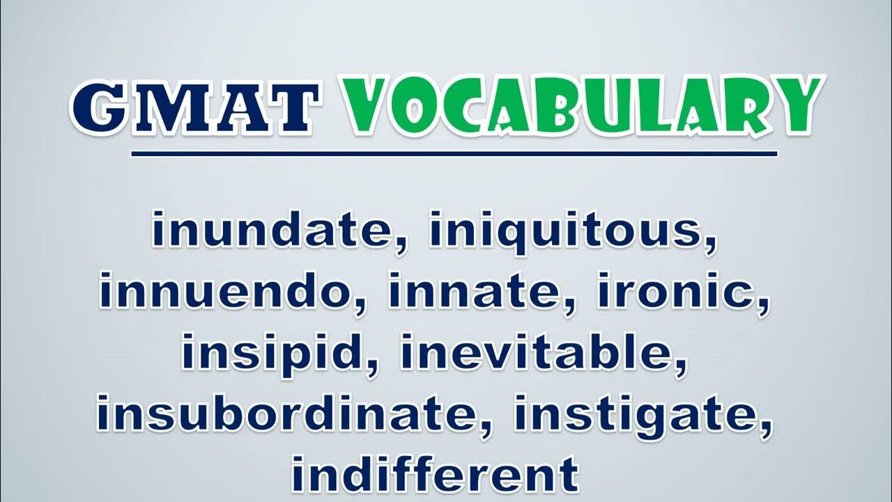'Video thumbnail for GMAT Vocabulary: Inundate, Iniquitous, Innuendo, Innate, Ironic, Insipid, Inevitable, Insubordinate'