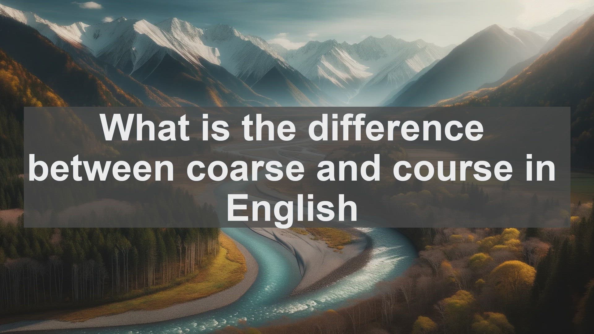 'Video thumbnail for What is the difference between coarse and course in English?'
