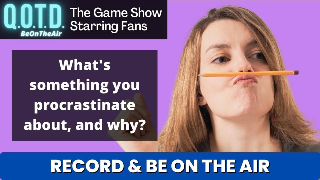 Playlist thumbnail for QOTD #00115: Procrastination Nation!