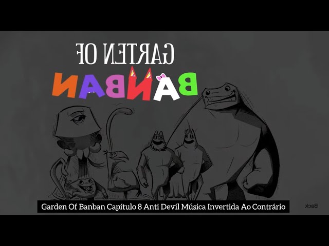 Video thumbnail for Garden Of Banban: Capítulo 8 Anti Devil Música Invertida Ao Contrário Completamente