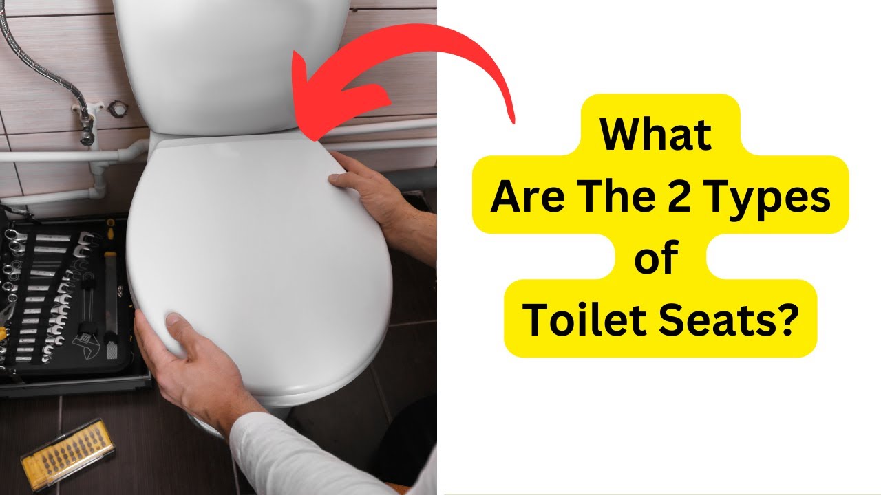 'Video thumbnail for What Are The 2 Types of Toilet Seats? - All You Need to Know!'