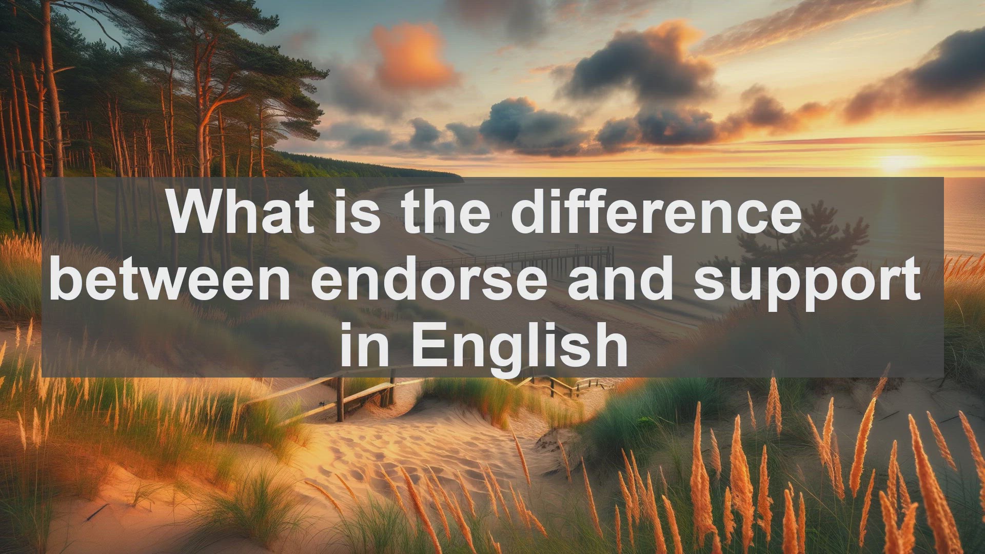 'Video thumbnail for What is the difference between endorse and support in English?'