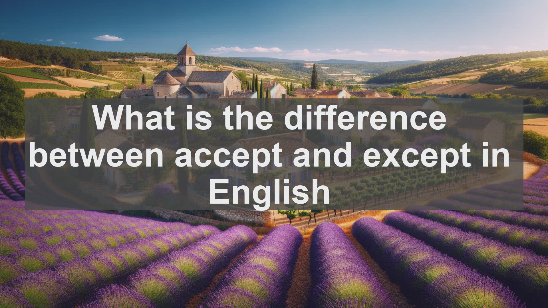 'Video thumbnail for What is the difference between accept and except in English?'