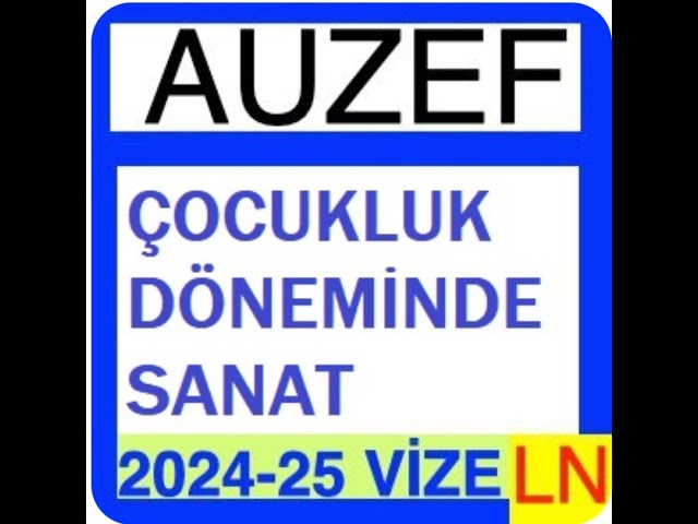 'Video thumbnail for Auzef Çocukluk Döneminde Sanat 2024 - 2025 Vize Soruları'