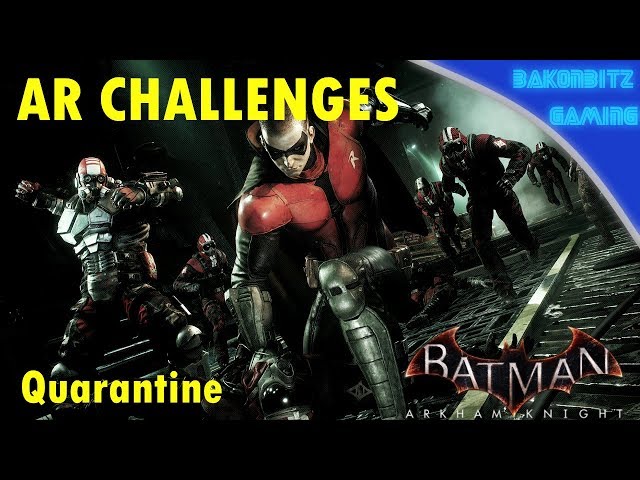 Video thumbnail for [Extra] Batman: Arkham Knight - AR Challenges | Quarantine
