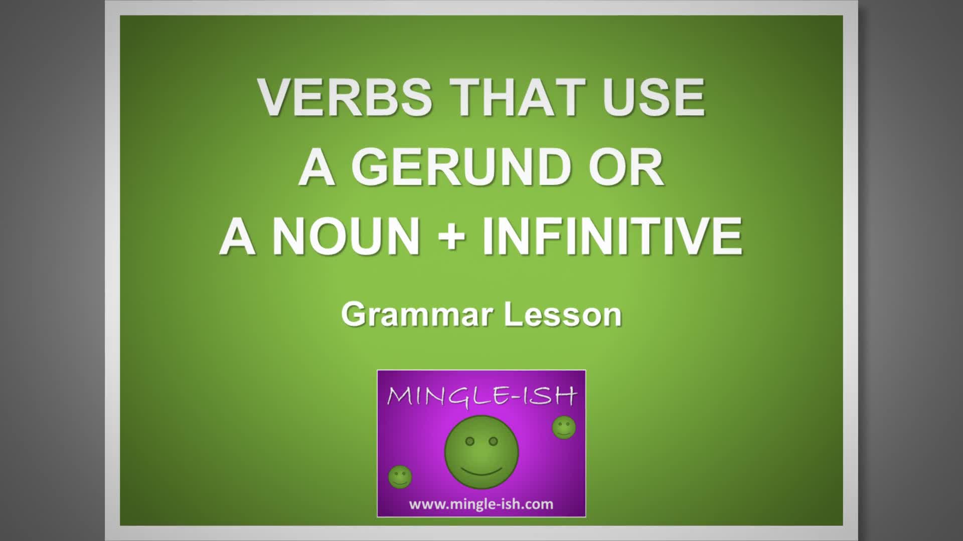 'Video thumbnail for Verbs That Use a Gerund or a Noun + Infinitive: Grammar Lesson'