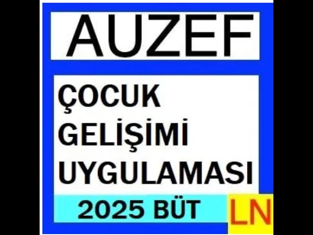 'Video thumbnail for Auzef Çocuk Gelişimi Uygulaması 2024 - 2025 Bütünleme Soruları'