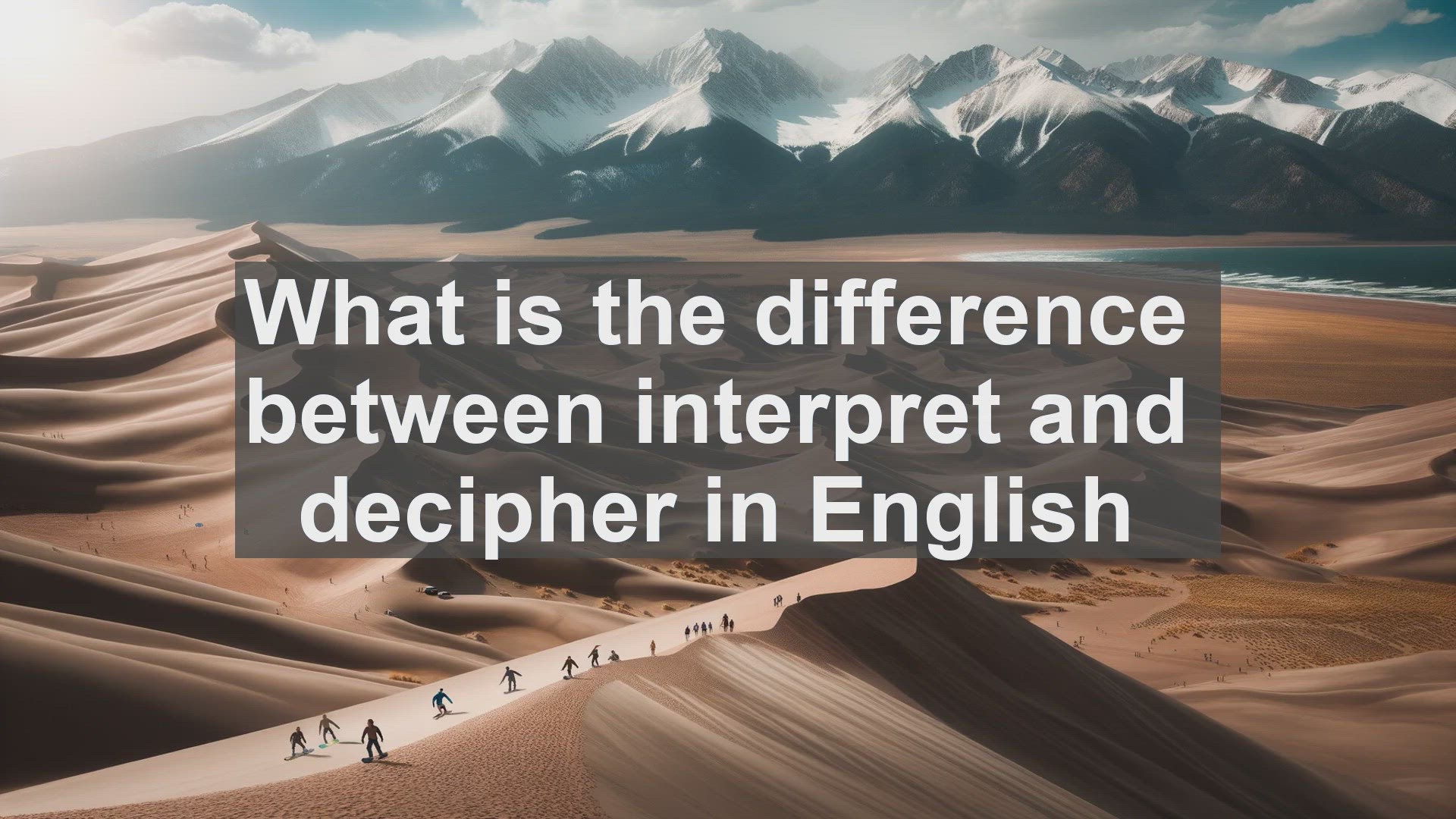 'Video thumbnail for What is the difference between interpret and decipher in English?'