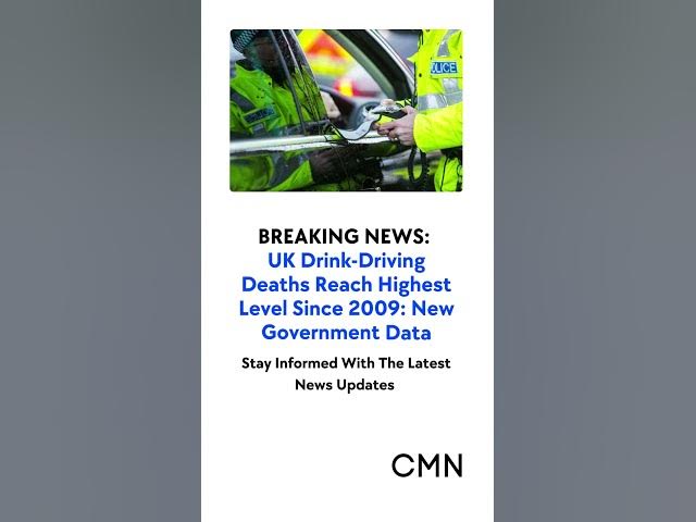'Video thumbnail for UK Drink-Driving Deaths Reach Highest Level Since 2009: New Government Data'