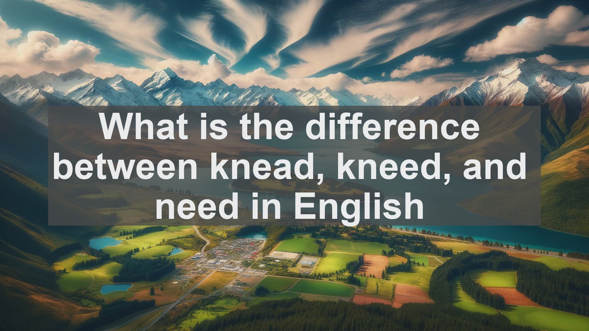 'Video thumbnail for What is the difference between knead kneed and need in English?'
