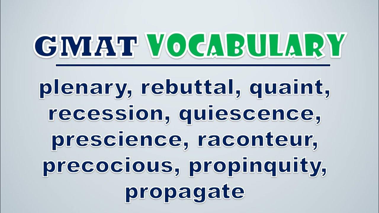 'Video thumbnail for GMAT Vocabulary: Plenary, Rebuttal, Quaint, Recession, Quiescence, Prescience, Raconteur'