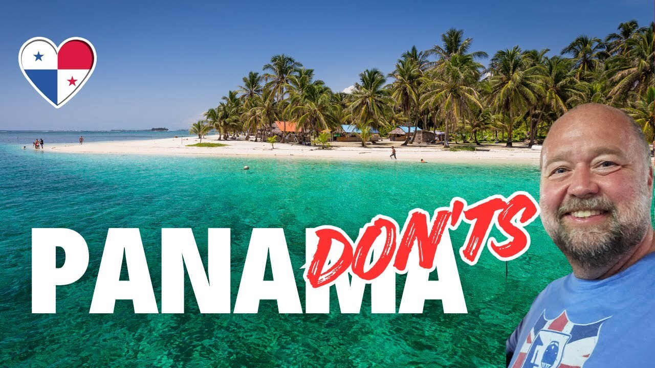 Video thumbnail for The Don'ts of Visiting Panama