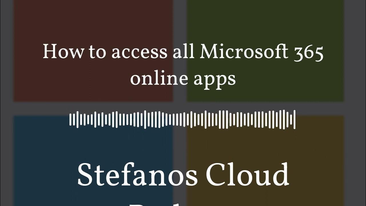 'Video thumbnail for Stefanos Cloud Podcast - How to access all Microsoft 365 online apps'