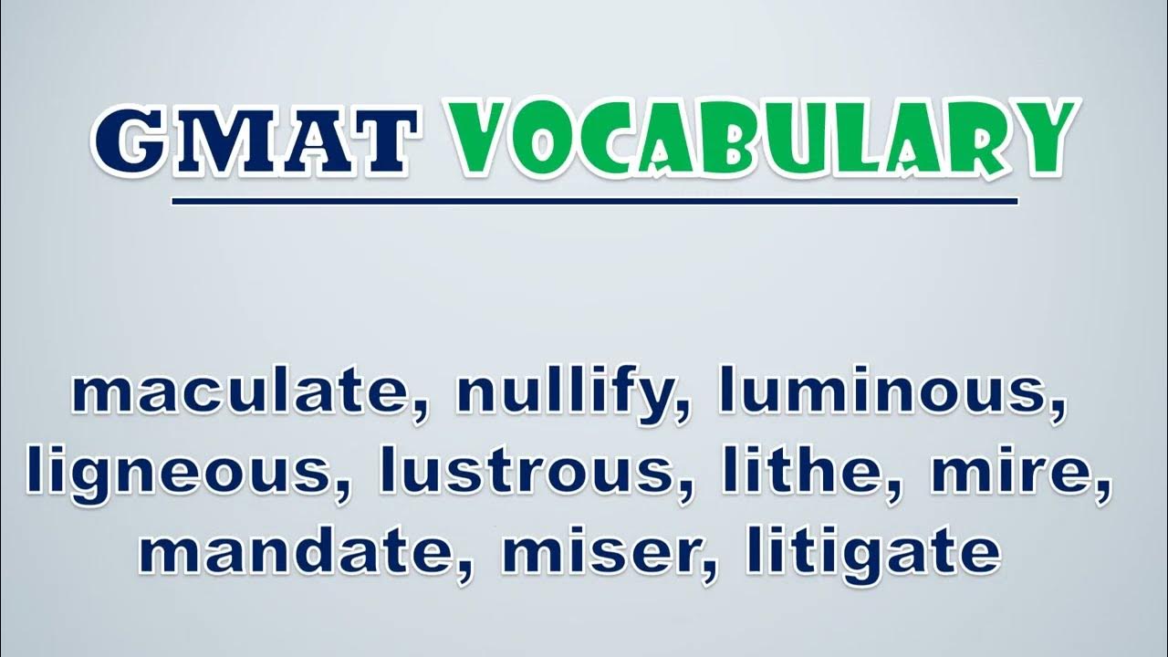 'Video thumbnail for GMAT Vocabulary: Maculate, Nullify, Luminous, Ligneous, Lustrous, Lithe, Mire, Mandate, Miser'