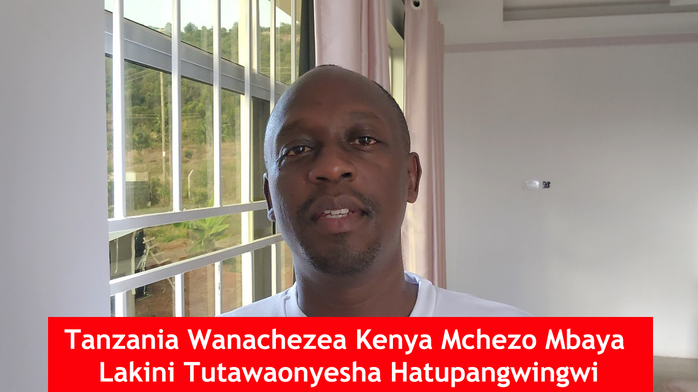 Video thumbnail for Tanzania Wanachezea Kenya Mchezo Mbaya Lakini Tutawaonyesha Hatupangwingwi