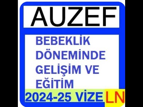'Video thumbnail for Auzef Bebeklik Döneminde Gelişim ve Eğitim 2024-2025 Vize Soruları'