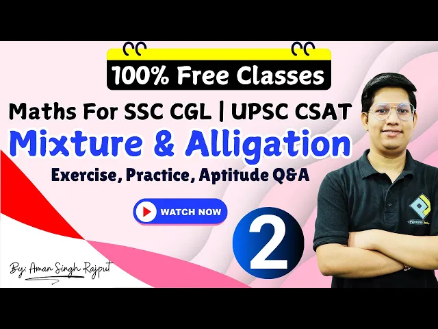 Video thumbnail for Mixture and Alligation Exercise, Practice, Aptitude Q&A| Important for SSC CGL | UPSC CSAT
