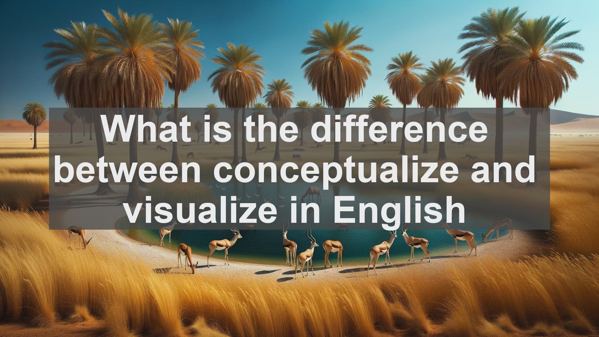 'Video thumbnail for What is the difference between conceptualize and visualize in English?'