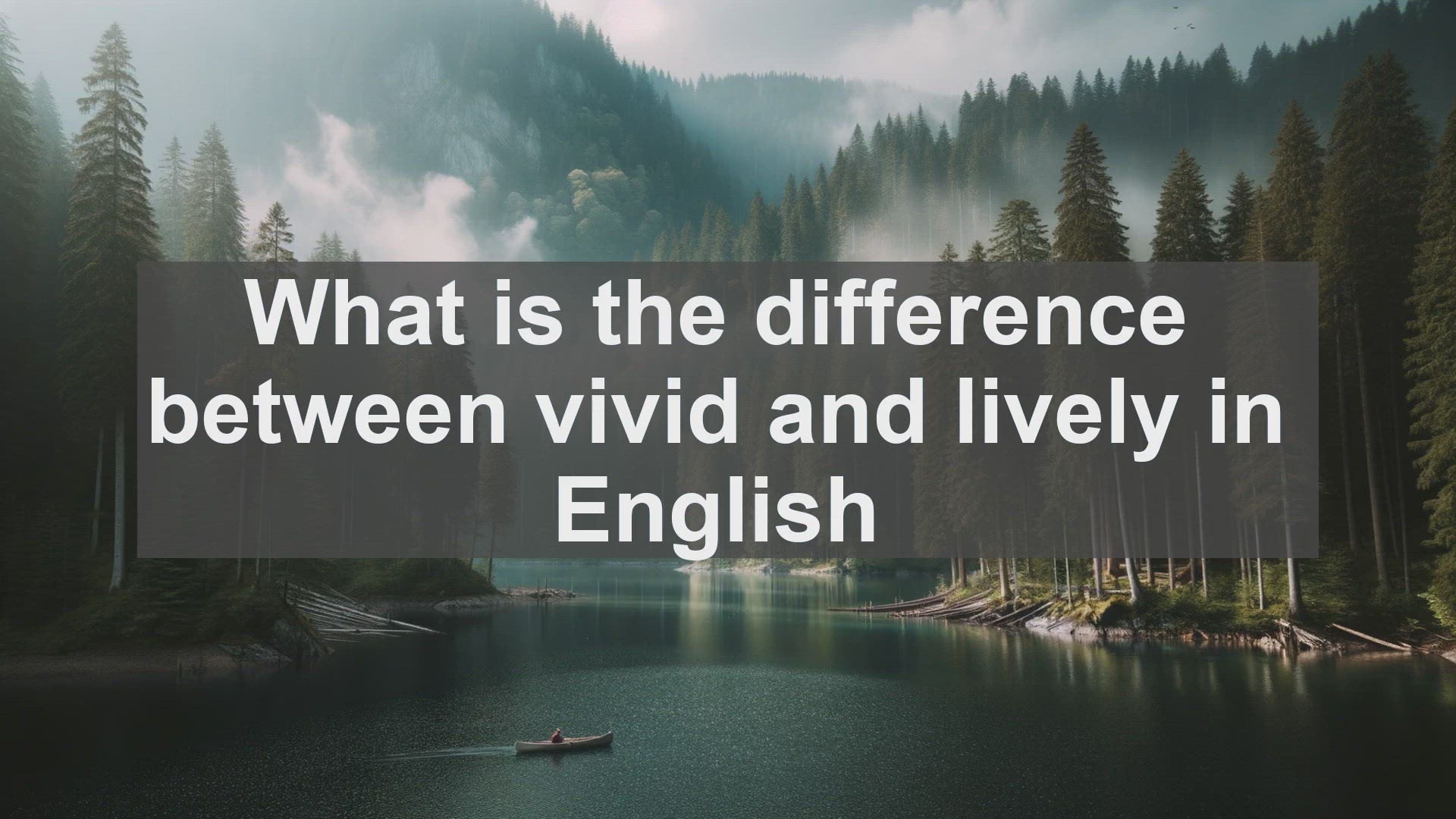 'Video thumbnail for What is the difference between vivid and lively in English?'