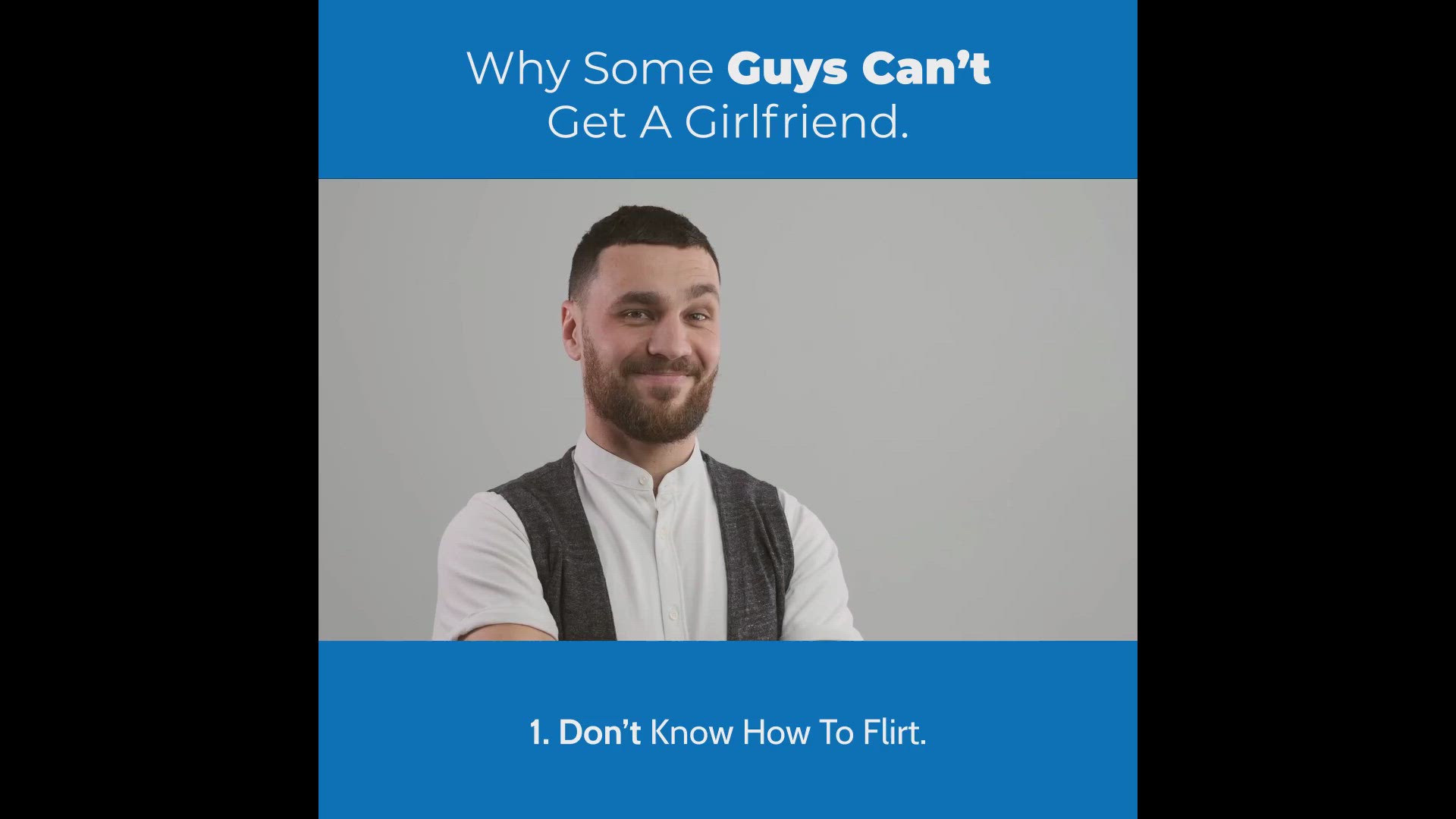 Video thumbnail for Why-Some-Guys-Can't-Get-A-Girlfriend.-1.-Don't-Know