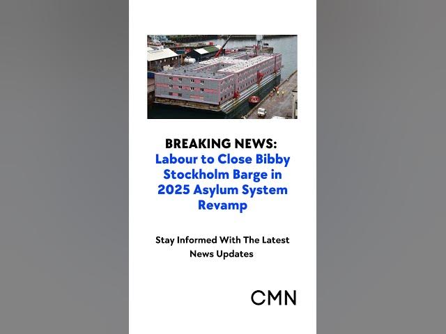 'Video thumbnail for Labour to Close Bibby Stockholm Barge in 2025 Asylum System Revamp'