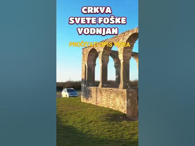 Video thumbnail for CRKVA SVETE FOŠKE VODNJAN
