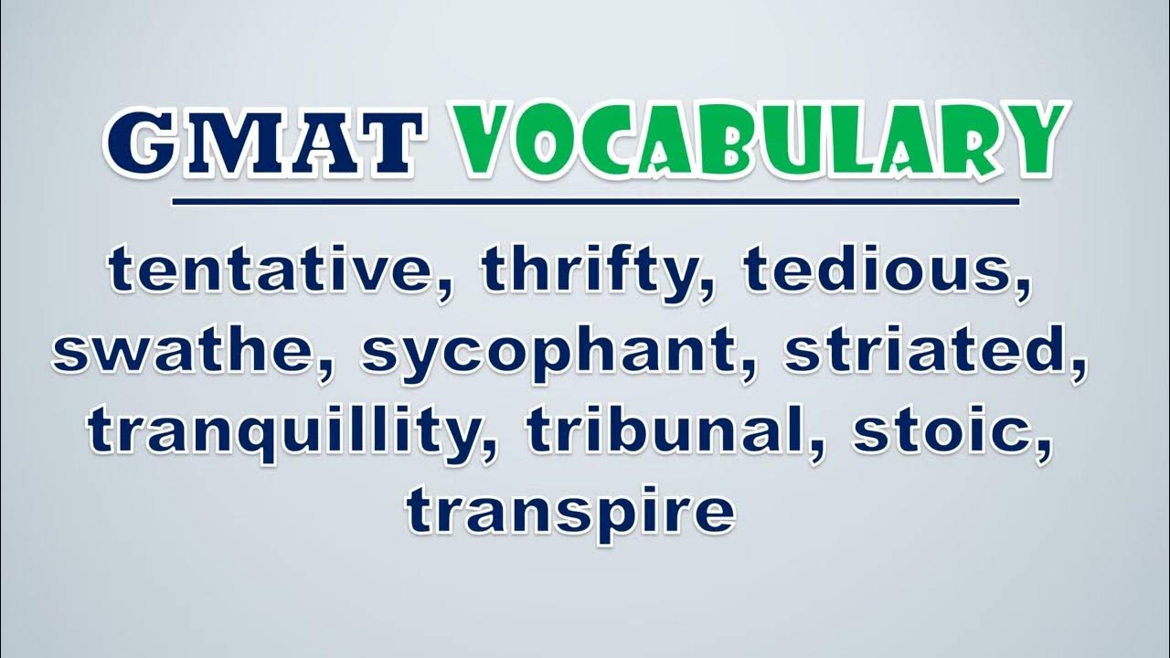 'Video thumbnail for GMAT Vocabulary: Tentative, Thrifty, Tedious, Swathe, Sycophant, Striated, Tranquillity, Tribunal'