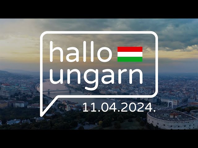 Video thumbnail for hallo ungarn - Kurznachrichten am 11.04.2024