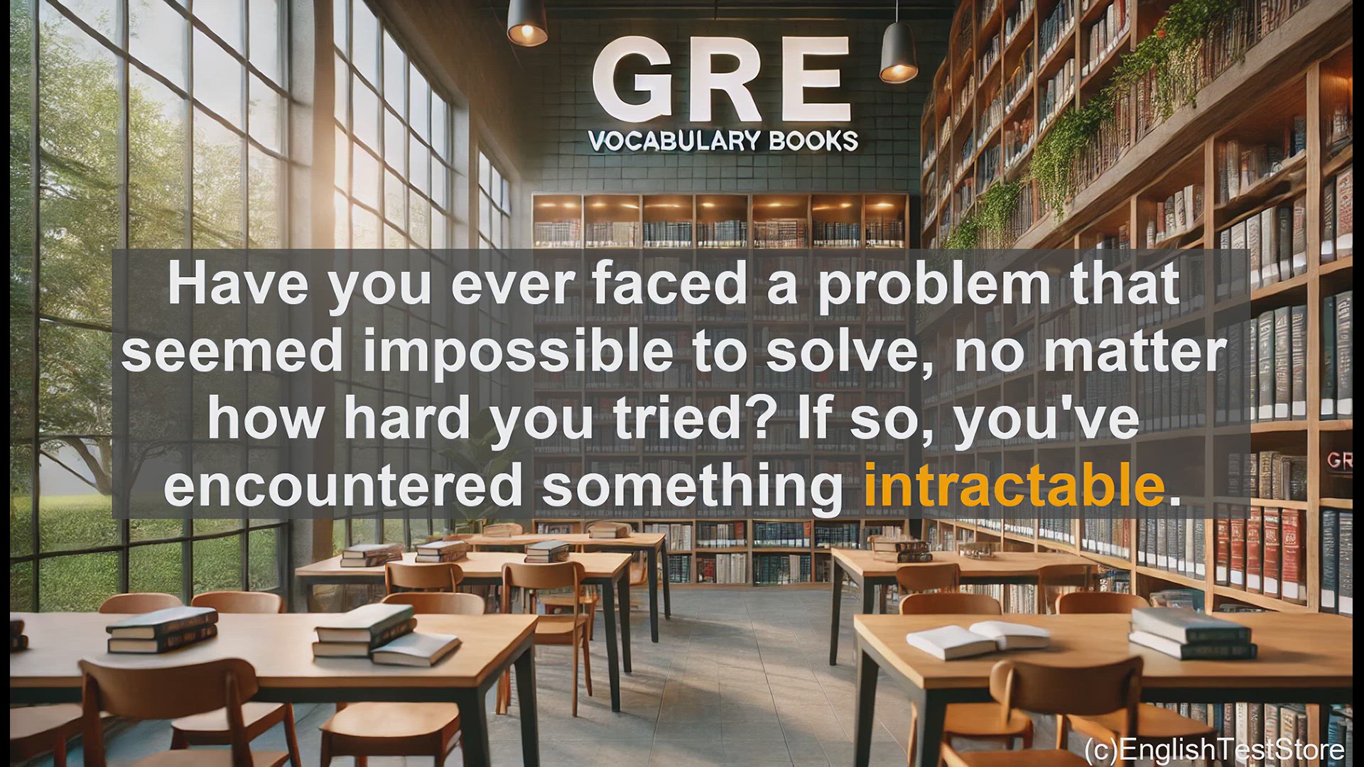 'Video thumbnail for GRE Vocabulary Lesson: Mastering the Intractable - Navigating Stubborn Challenges'