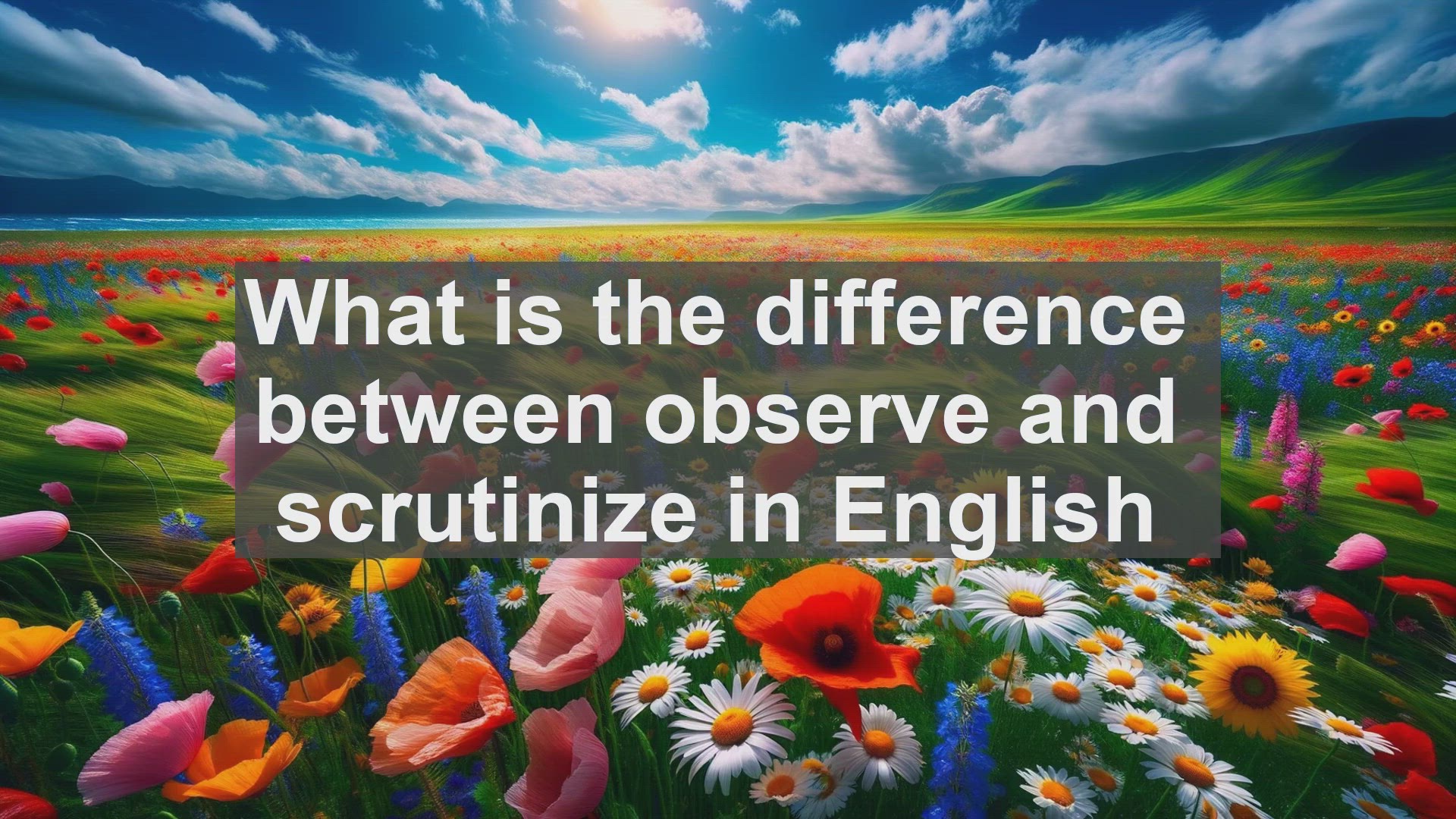 'Video thumbnail for What is the difference between observe and scrutinize in English?'