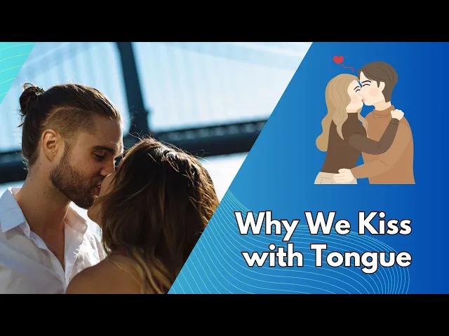 Video thumbnail for Why We Kiss with Tongue: Exploring the Fascination Behind French Kissing