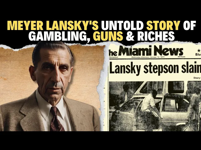 'Video thumbnail for The Quiet Godfather: MEYER LANSKY's Untold Story of Gambling, Guns & Riches'