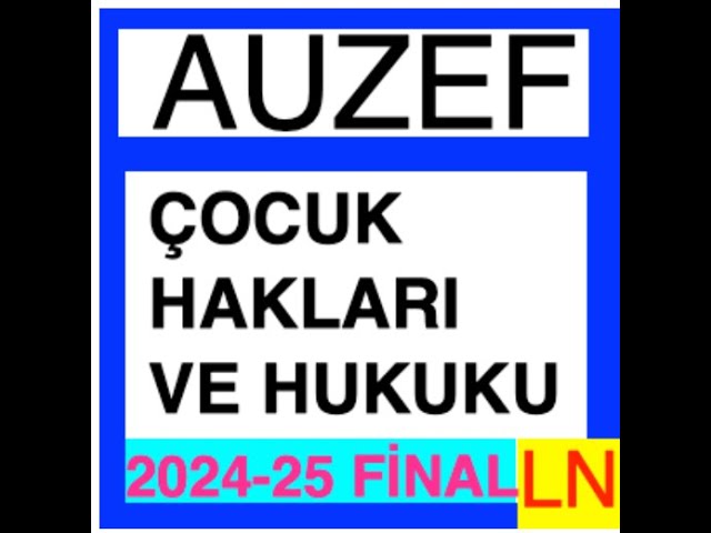 'Video thumbnail for Auzef Çocuk Hakları ve Hukuku 2024-2025 Final Soruları'
