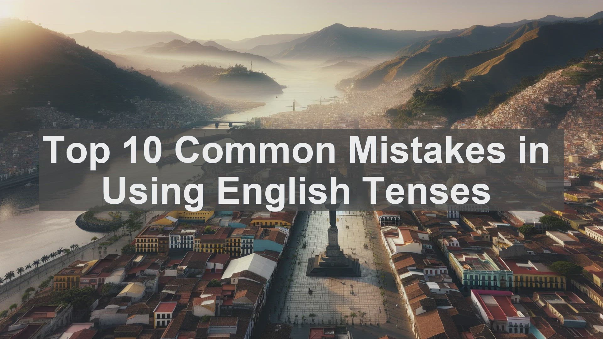 'Video thumbnail for Top 10 Common Mistakes in Using English Tenses'
