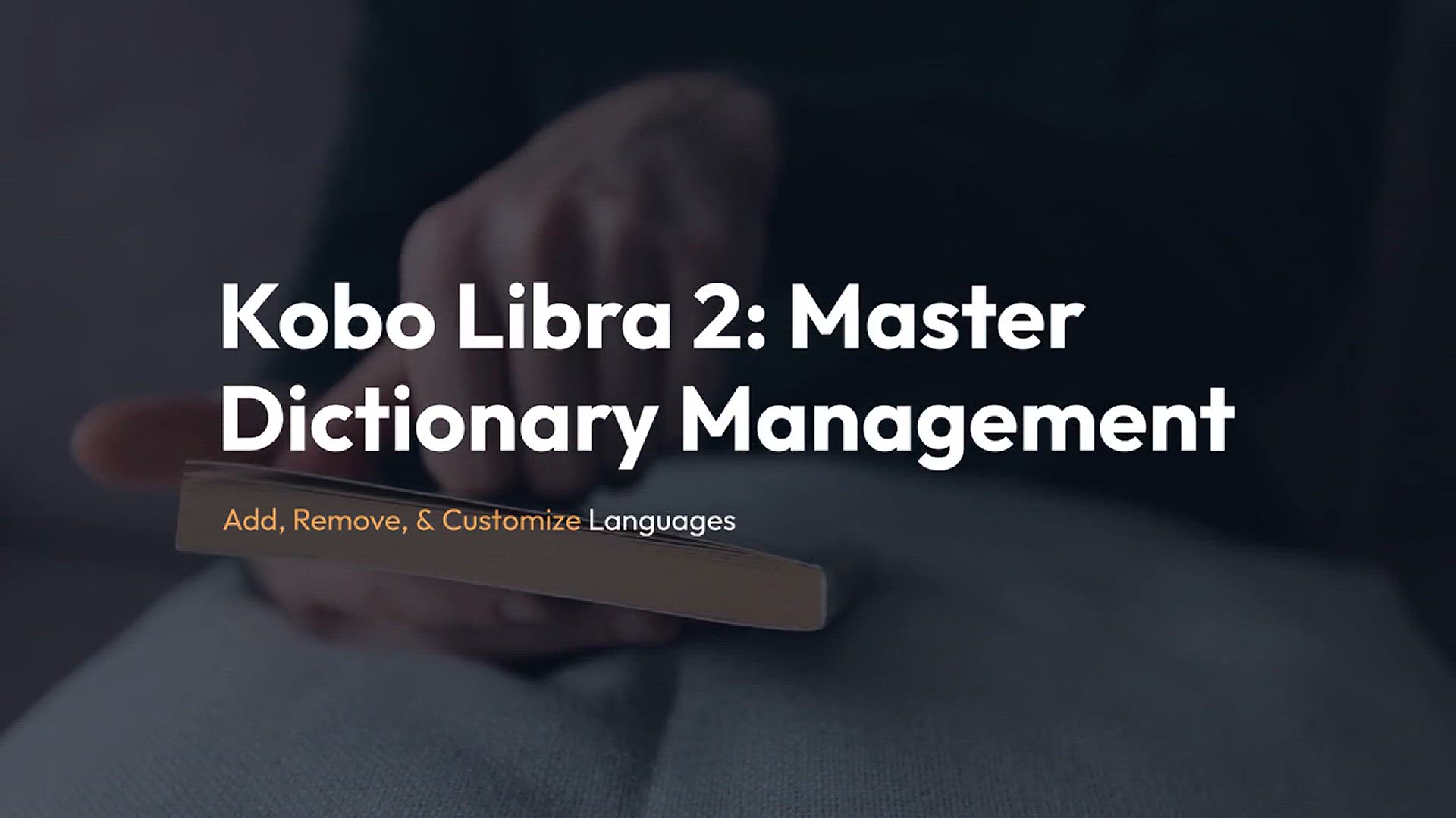 'Video thumbnail for Kobo Libra 2: Master Dictionary Management - Add, Remove, & Customize Languages'
