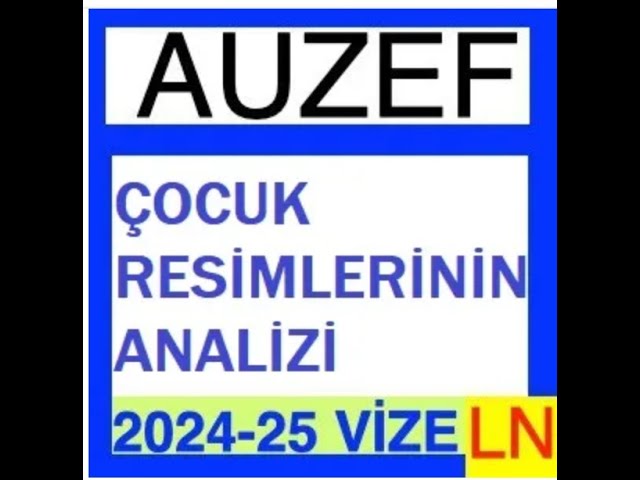 'Video thumbnail for Auzef Çocuk Resimlerinin Analizi 2024 - 2025 Vize Soruları'