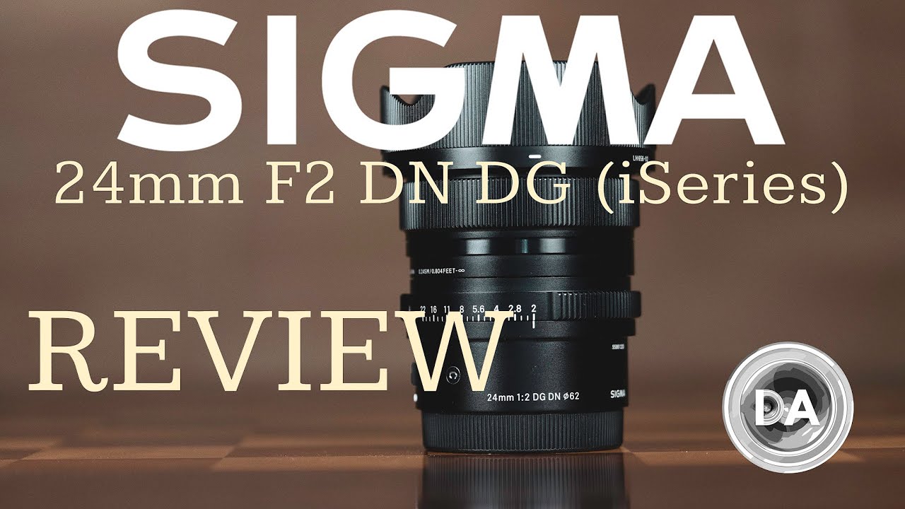 Sigma 24mm F2 DG DN (iSeries) | Definitive Review