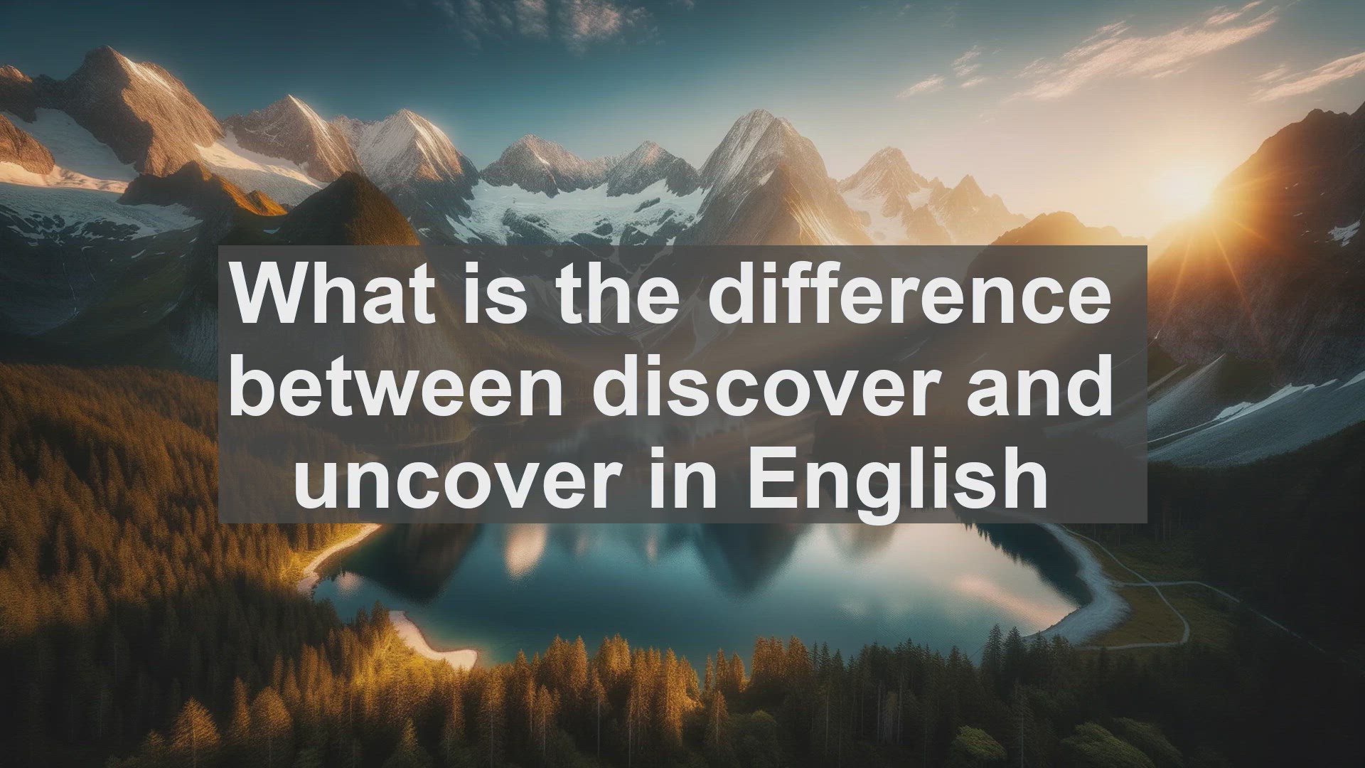 'Video thumbnail for What is the difference between discover and uncover in English?'