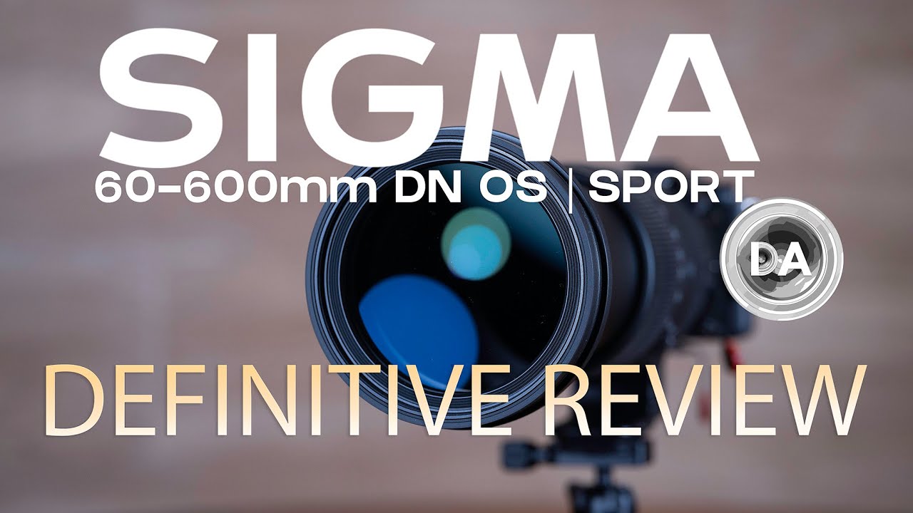 New Sigma 60-600mm F4.5-6.3 DG DN OS S vs Sony FE 200-600 F5.6-6.3