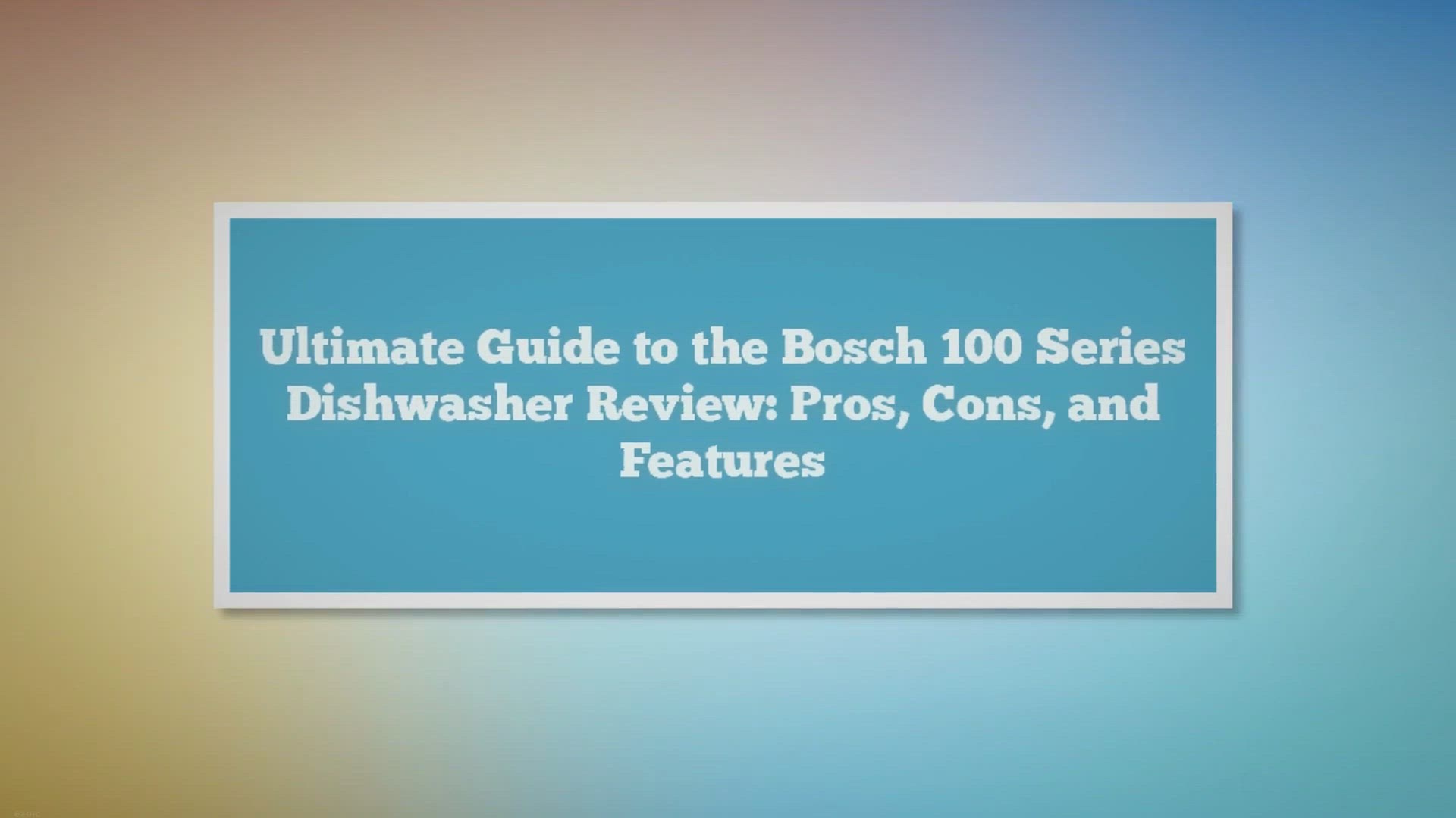 Video thumbnail for Bosch 100 Series Dishwasher Review: Pros, Cons, and Features