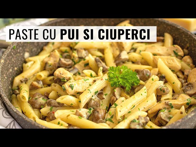 'Video thumbnail for Paste cu pui și ciuperci în SOS CREMOS de smântână și parmezan - rețeta simplă și savuroasă'
