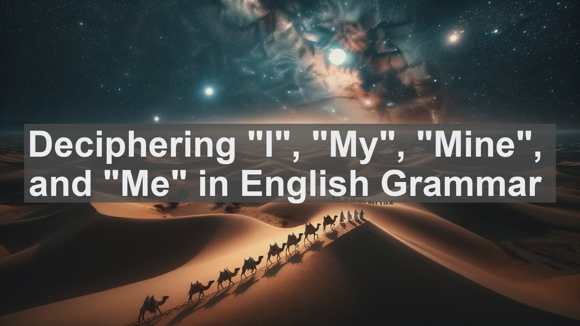 'Video thumbnail for Deciphering I My Mine and Me in English Grammar'