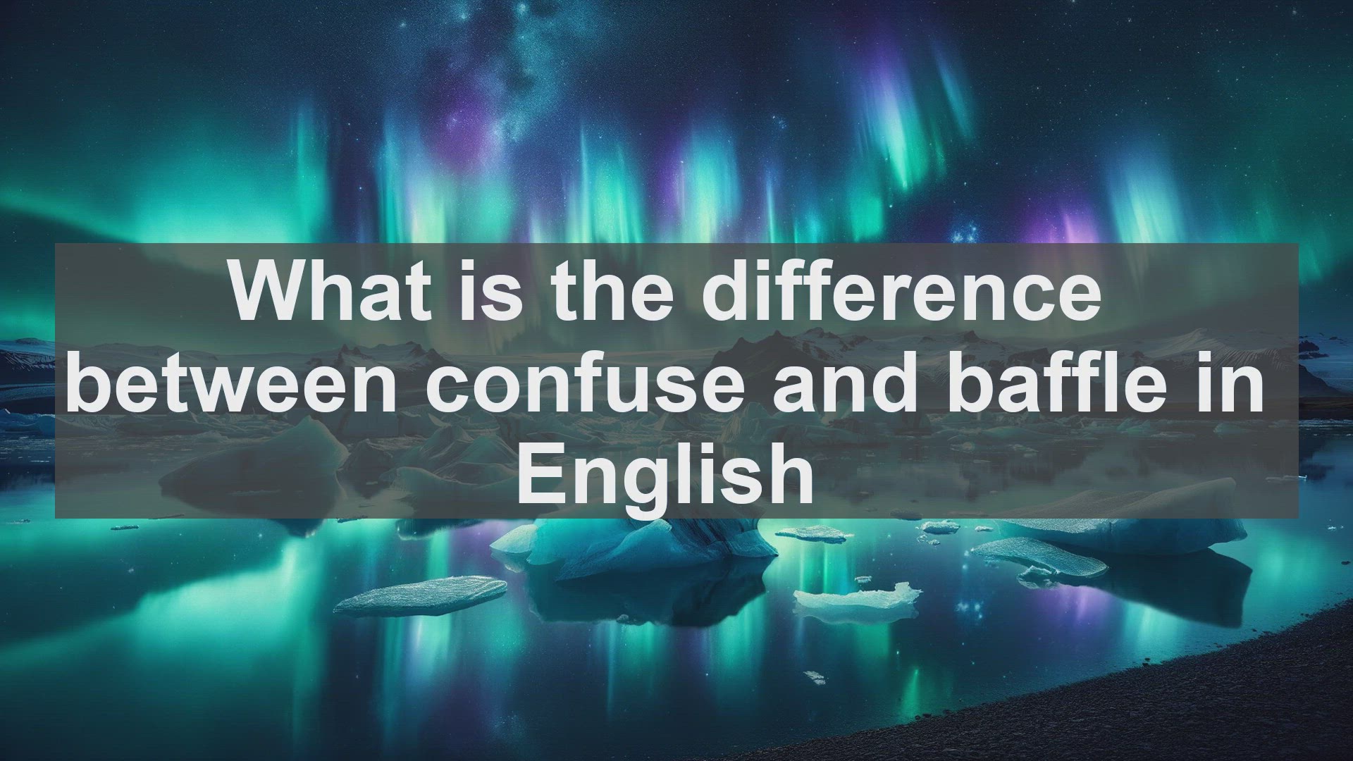 'Video thumbnail for What is the difference between confuse and baffle in English?'