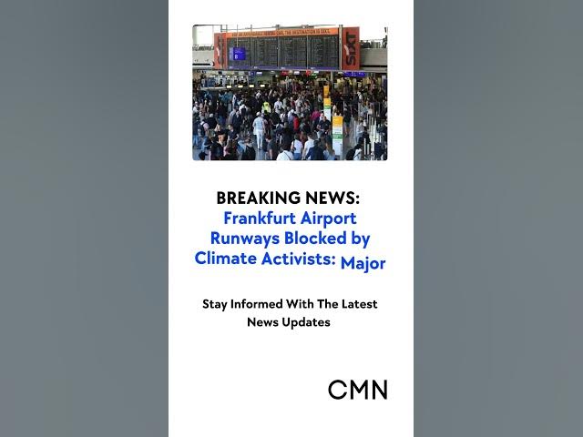 'Video thumbnail for Frankfurt Airport Runways Blocked by Climate Activists: Major Disruption'