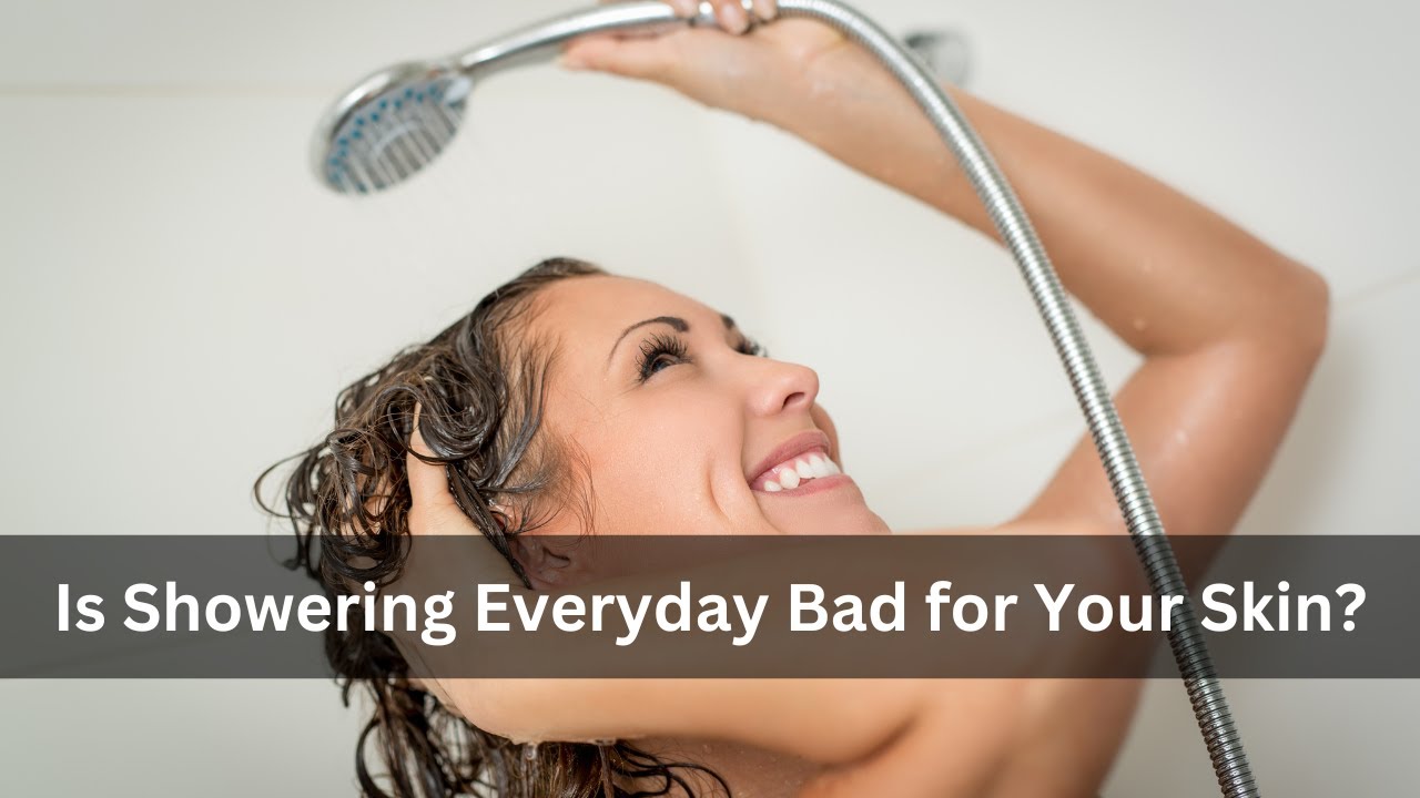 'Video thumbnail for Is Showering Everyday Bad for Your Skin? The Truth You Need to Know!'