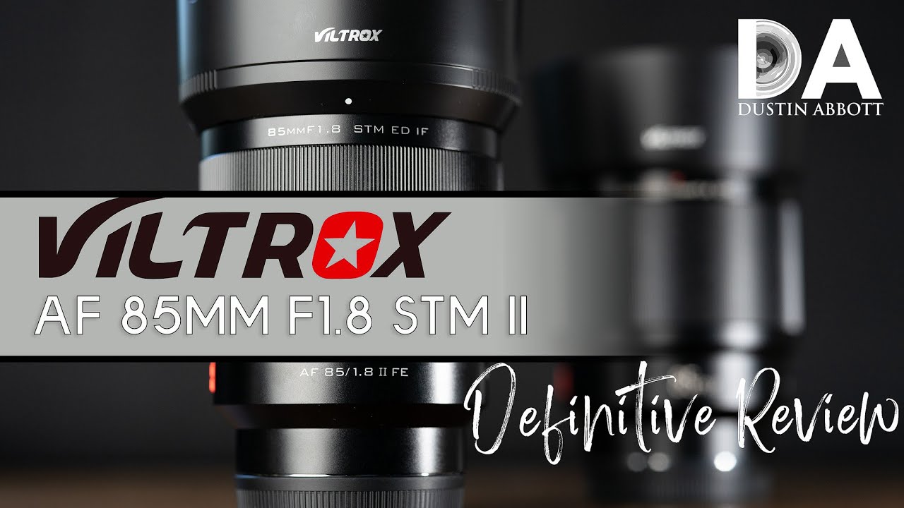 Viltrox AF 85mm F1.8 STM II Review - DustinAbbott.net